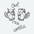 Owl my world. Cute hand drawn owls. Print for poster, cards, t-shirt, coloring or bags Royalty Free Stock Photo