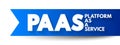 PAAS - Platform As A Service is a complete development and deployment environment in the cloud, acronym technology concept Royalty Free Stock Photo