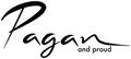 Pagan and proud hand lettered design