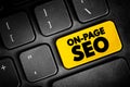 On-page SEO - process of optimizing pages on your site to improve rankings and user experience, text concept button on keyboard