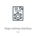 Page setting interface symbol icon. Thin linear page setting interface symbol outline icon isolated on white background from web