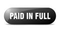 paid in full button. sticker. banner. rounded glass sign