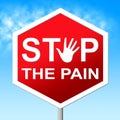 Pain Stop Means Warning Sign And Agony