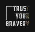 Trust your bravery - slogan, try word for t shirt design with camouflage texture. Military t-shirt design. Tee shirt and apparel.