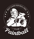 Paintball sport club with best game for real men slogan monochrome logotype.