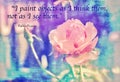 Painterly Photograph Of A Rose With The Quote `I Paint Objects As I Think Them, Not As I See Them.` ... Pablo Picasso.