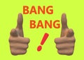 A pair of hands pointing at the viewer with the words bang and an exclamation mark in red