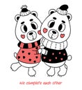 Pair of hugging in love bears in winter clothes. Valentines card. We complete each other. Vector illustration in doodle