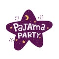 pajama party. Hand drawing lettering with decoration elements on a colored star. Flat vector illustration for children. isolated. Royalty Free Stock Photo