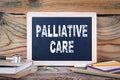 Palliative care. health and safety. Chalk board Background