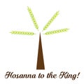 Happy Palm Sunday, Hosanna to the King