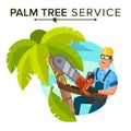 Palm Tree Removal Vector. Trimming Tree Or Removal To Tree Pruning. Flat Cartoon Illustration