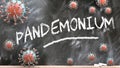 Pandemonium and covid virus - pandemic turmoil and Pandemonium pictured as corona viruses attacking a school blackboard with a