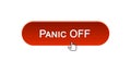 Panic off web interface button clicked with mouse cursor, red color, online Royalty Free Stock Photo