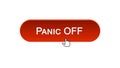 Panic off web interface button clicked with mouse cursor, red color, online