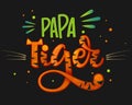 Papa Tiger color hand draw calligraphy script lettering whith dots, splashes and whiskers decore Royalty Free Stock Photo