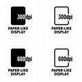 Paper-like display 300dpi and 600dpi screen technology information sign