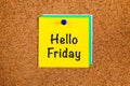 Paper note with words Hello Friday on corkboard Royalty Free Stock Photo