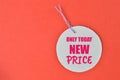 Paper price tag with text ONLY TODAY NEW PRICE