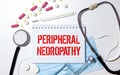 Paper with text PERIPHERAL NEUROPATHY on a table with stethoscope. Medical concept