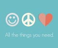 Smile, Peace, Love - all the things you need!