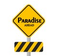 Paradise Ahead Sign Royalty Free Stock Photo