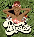 Paradise. Vector hand drawn lettering and illustration of African American with palm leaves and flowers. Royalty Free Stock Photo