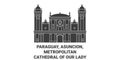 Paraguay, Asuncion, Metropolitan Cathedral Of Our Lady travel landmark vector illustration
