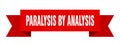 paralysis by analysis ribbon. Royalty Free Stock Photo