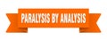 paralysis by analysis ribbon isolated on transparent background. paralysis by analysis ribbon Royalty Free Stock Photo
