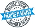 paralysis by analysis stamp