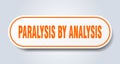 paralysis by analysis sticker. Royalty Free Stock Photo