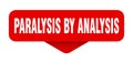 paralysis by analysis sticker. paralysis by analysis sign on transparent background