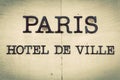 Paris Hotel de Ville - Parisian city hall inscription on the building. Vintage Royalty Free Stock Photo