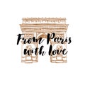From Paris with love - card with Triumphal Arch, retro hand drawn illustration.