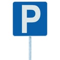 Parking place sign on post pole, traffic road roadsign, blue iso