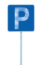 Parking place road sign on pole post, traffic roadsign, stylized sky P letter concept, blue isolated vertical closeup Royalty Free Stock Photo