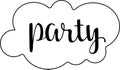 Party - hand written sign for organized planner, stickers, notebooks, diary, schedule, reminder, organizer or timetable