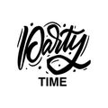 Party Time phrase. Hand written lettering. Black color text. Vector illustration. Royalty Free Stock Photo