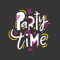 Party Time summer phrase. Hand drawn vector lettering quote. Isolated on black background.