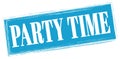 PARTY TIME text written on blue stamp sign Royalty Free Stock Photo