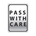 pass with care road sign. Vector illustration decorative design Royalty Free Stock Photo