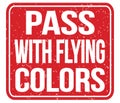PASS WITH FLYING COLORS, words on red stamp sign Royalty Free Stock Photo