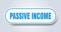 passive income sign. rounded isolated button. white sticker Royalty Free Stock Photo