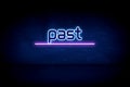 Past - blue neon announcement signboard