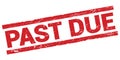 PAST DUE text on red rectangle stamp sign Royalty Free Stock Photo