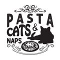 Pasta Quote and Saying good for print. Pasta cats naps