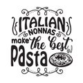 Pasta Quote and Saying good for print. Italian nonnas make the best pasta