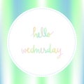 Pastel background with Hello Wednesday Hand Lettering