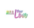 Pastel colored triangular phrase All for love over white